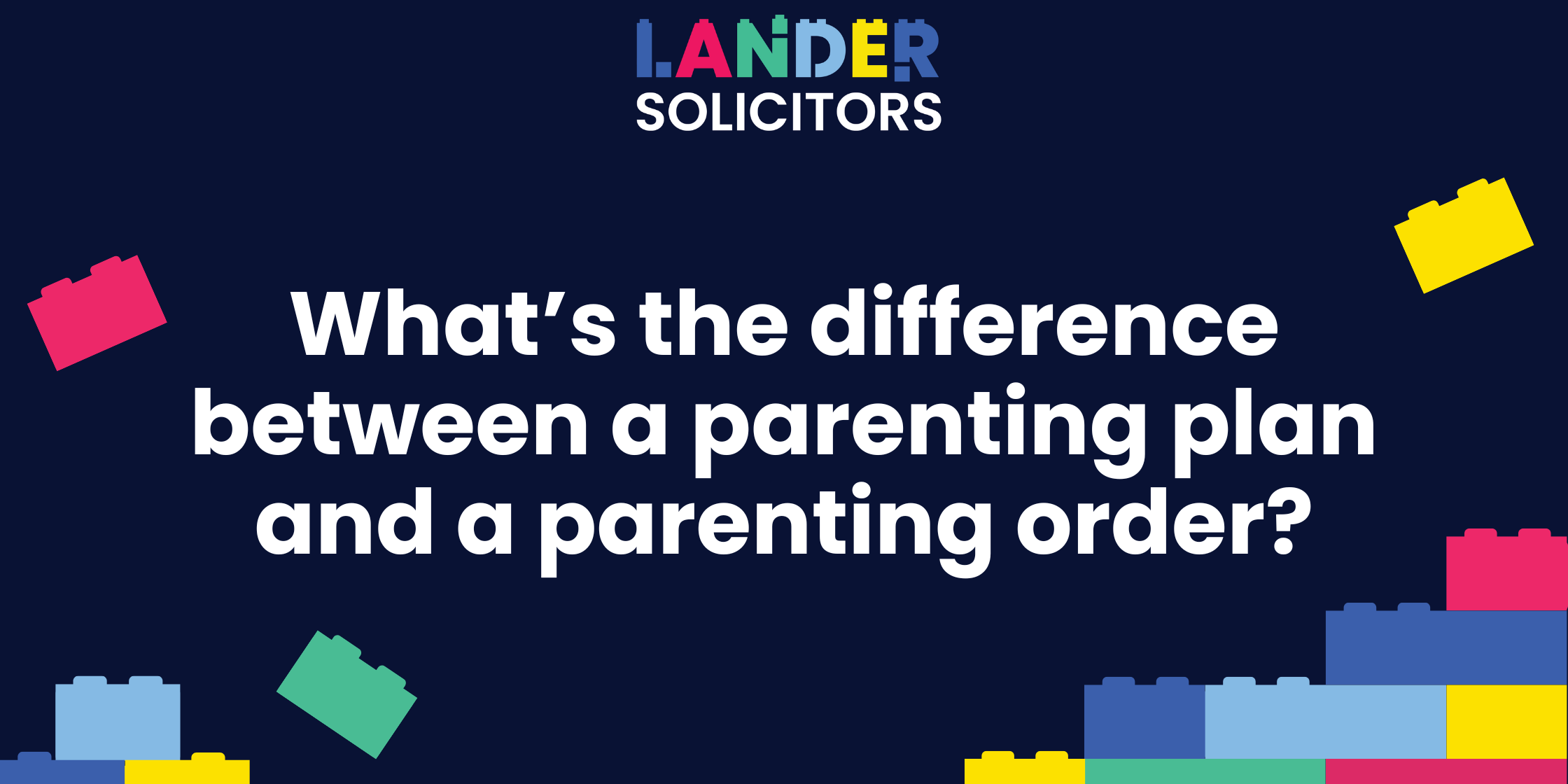 2024-05 blog headers x2 (1) Whats the difference between a parenting plan and a parenting order?