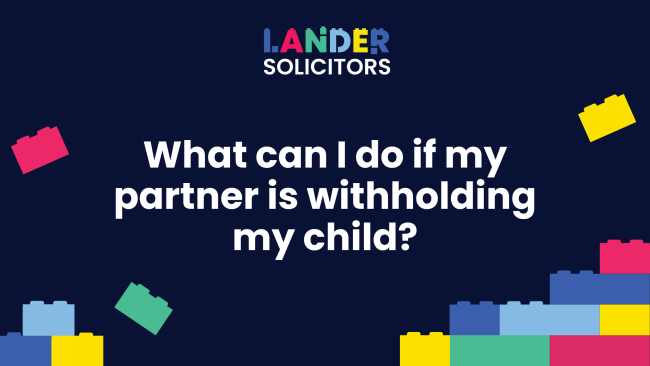 2024-06 blog headers x2 What can I do if my partner is withholding my child?