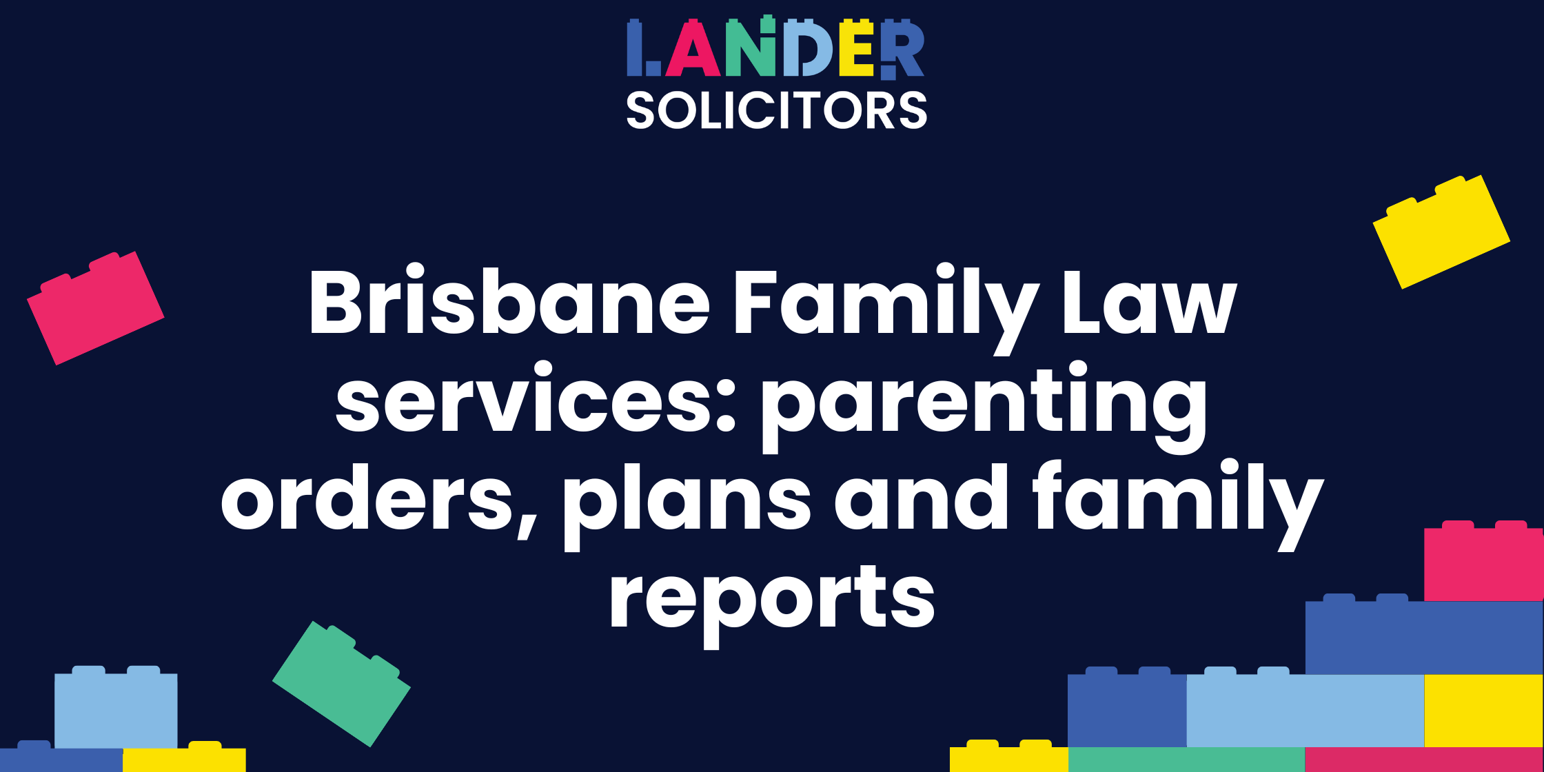 Copy of 2024-07 Blog Header 2x Brisbane Family Law services: parenting orders, plans & family reports