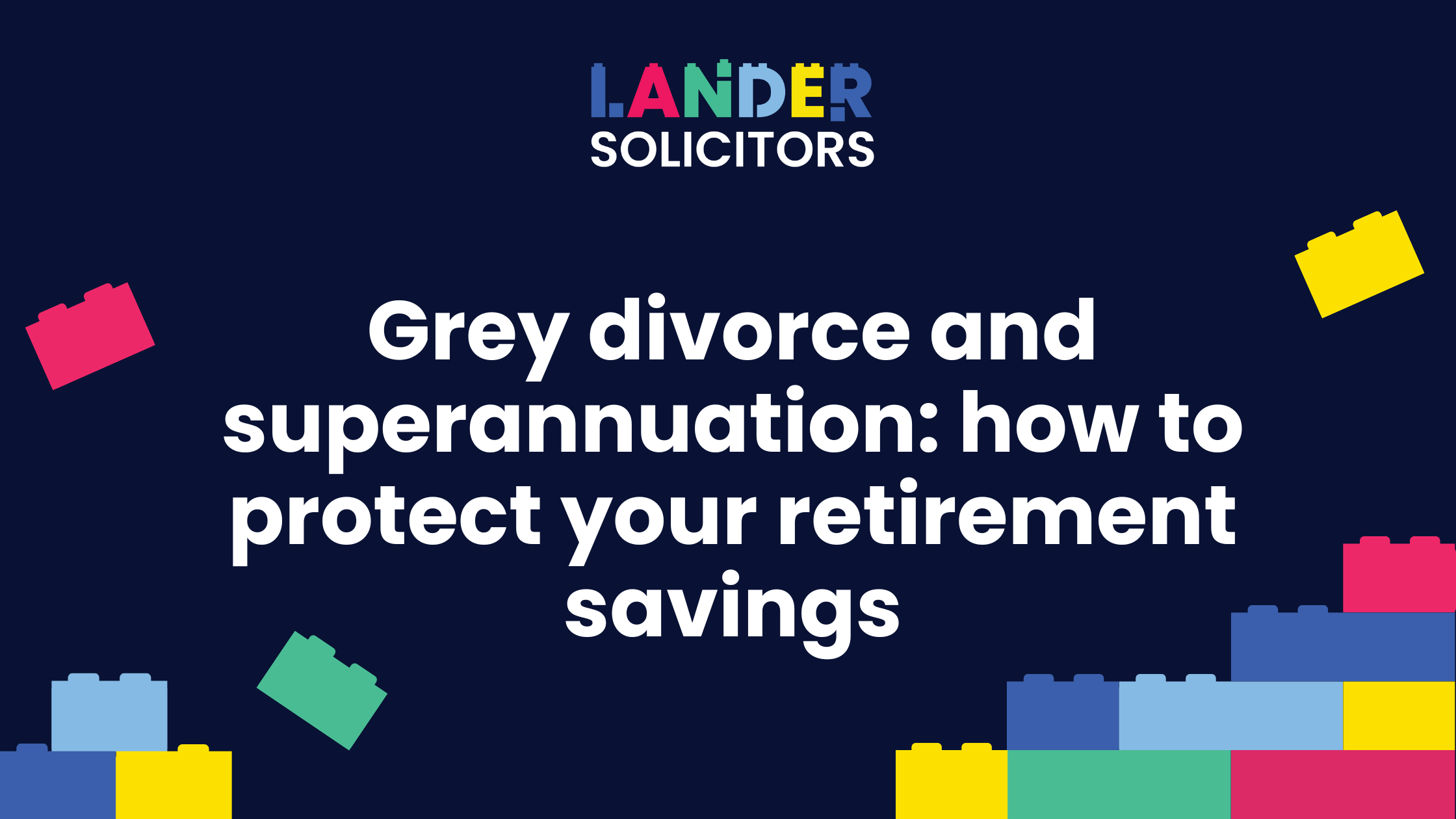 Grey divorce and superannuation: how to protect your retirement savings
