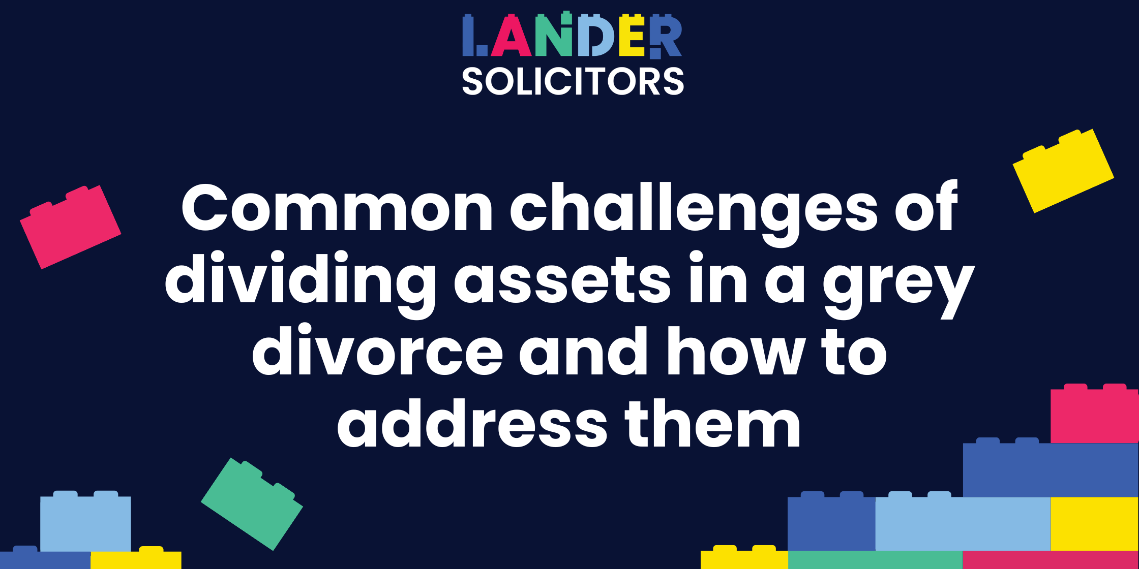 2024-09 Blog Header 2x Common Challenges of dividing assets in a grey divorse and how to address them