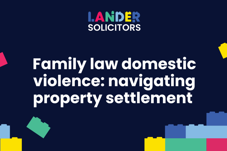 Family Law domestic violence: navigating property settlement