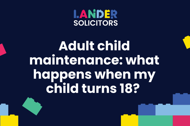 Adult Child Maintenance: what happens when my child turns 18?